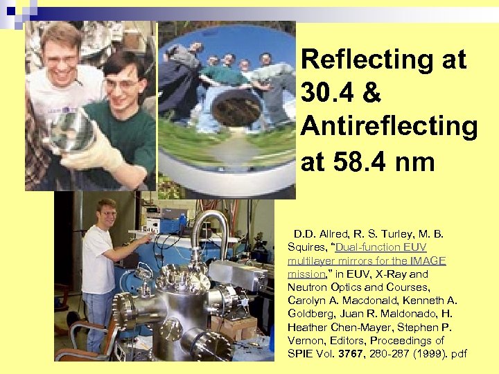Reflecting at 30. 4 & Antireflecting at 58. 4 nm D. D. Allred, R.
