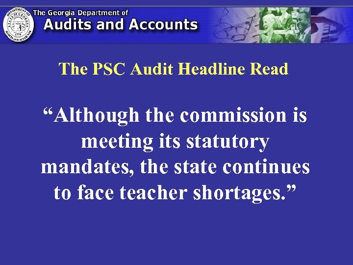 The PSC Audit Headline Read “Although the commission is meeting its statutory mandates, the