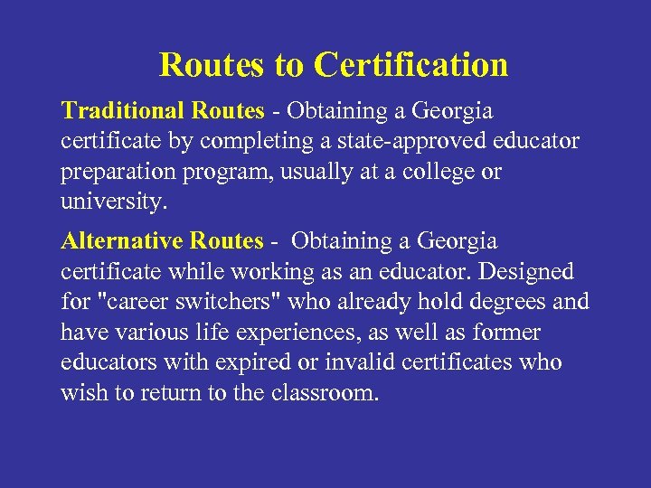 Routes to Certification Traditional Routes - Obtaining a Georgia certificate by completing a state-approved