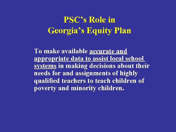 PSC’s Role in Georgia’s Equity Plan To make available accurate and appropriate data to