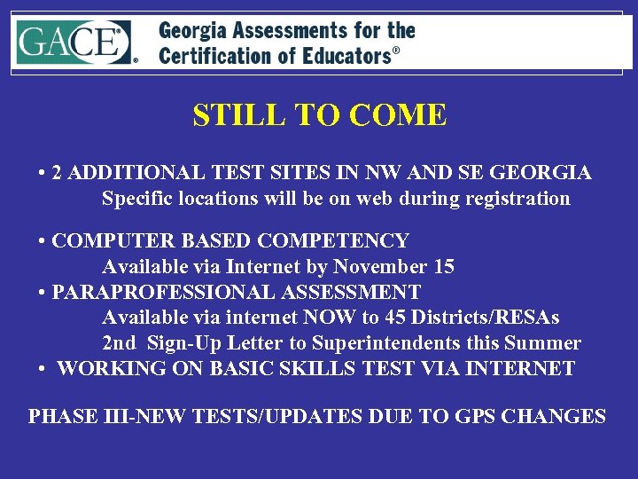 STILL TO COME • 2 ADDITIONAL TEST SITES IN NW AND SE GEORGIA Specific