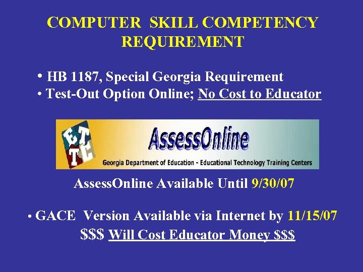 COMPUTER SKILL COMPETENCY REQUIREMENT • HB 1187, Special Georgia Requirement • Test-Out Option Online;