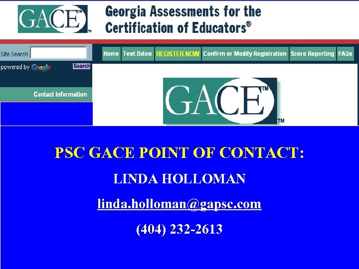 PSC GACE POINT OF CONTACT: LINDA HOLLOMAN linda. holloman@gapsc. com (404) 232 -2613 