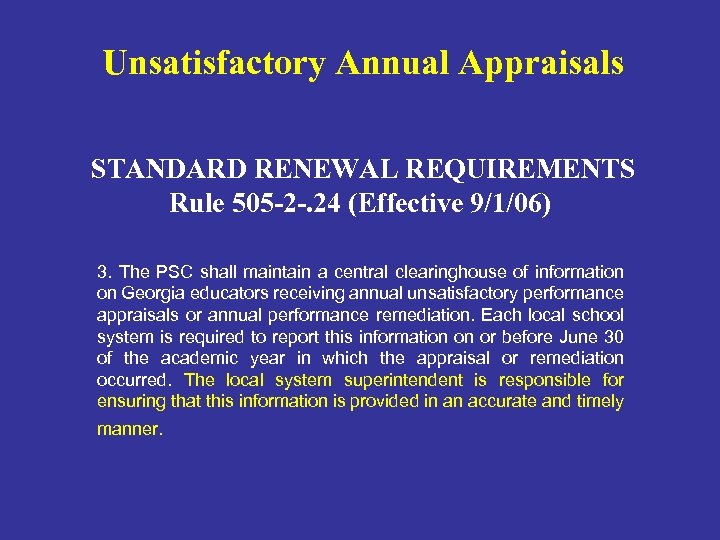 Unsatisfactory Annual Appraisals STANDARD RENEWAL REQUIREMENTS Rule 505 -2 -. 24 (Effective 9/1/06) 3.