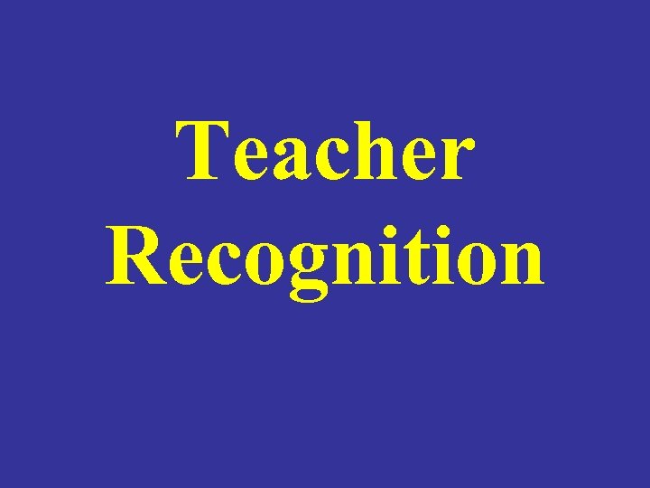 Teacher Recognition 