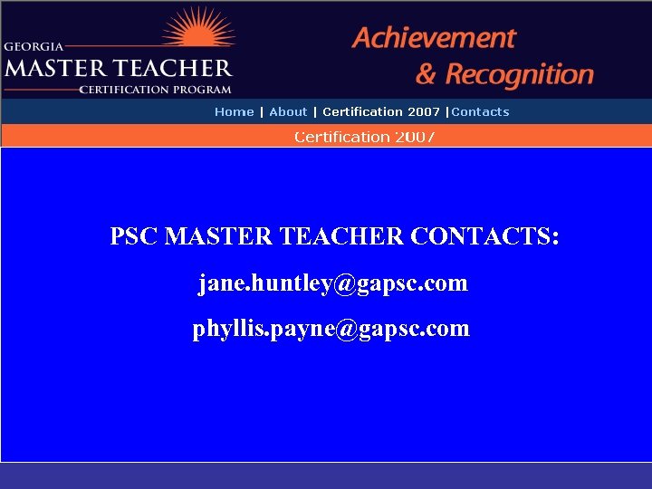 PSC MASTER TEACHER CONTACTS: jane. huntley@gapsc. com phyllis. payne@gapsc. com 