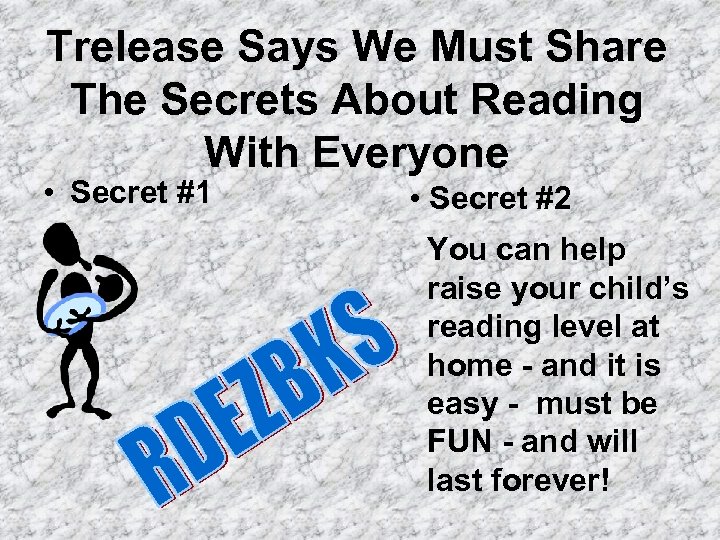 Trelease Says We Must Share The Secrets About Reading With Everyone • Secret #1