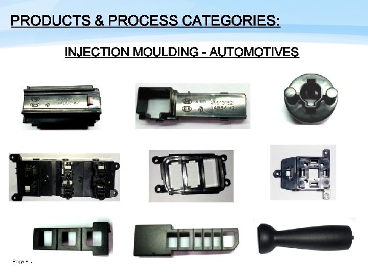 PRODUCTS & PROCESS CATEGORIES: INJECTION MOULDING - AUTOMOTIVES Page 14 