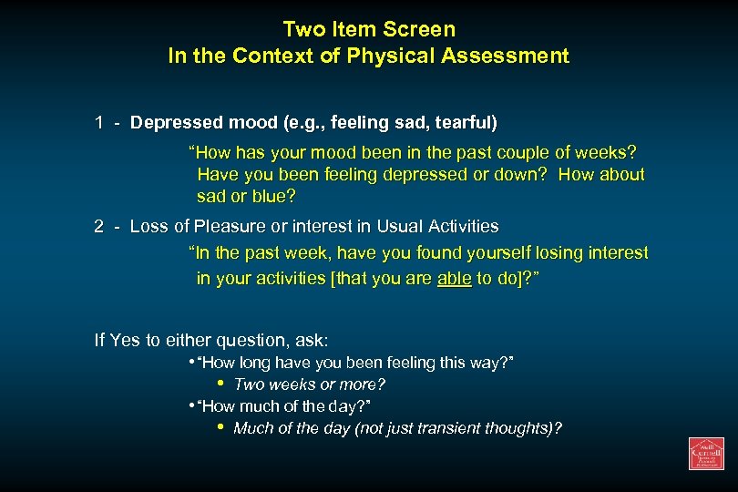Two Item Screen In the Context of Physical Assessment 1 - Depressed mood (e.