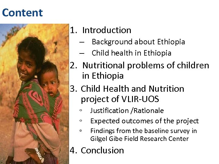 Content 1. Introduction – Background about Ethiopia – Child health in Ethiopia 2. Nutritional