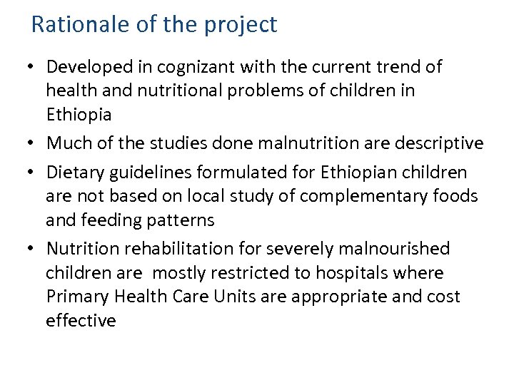 Rationale of the project • Developed in cognizant with the current trend of health