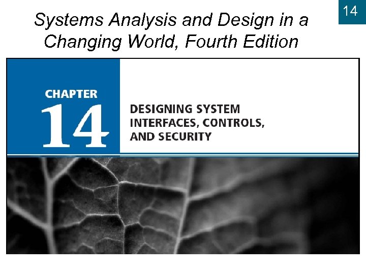 Systems Analysis and Design in a Changing World, Fourth Edition 14 