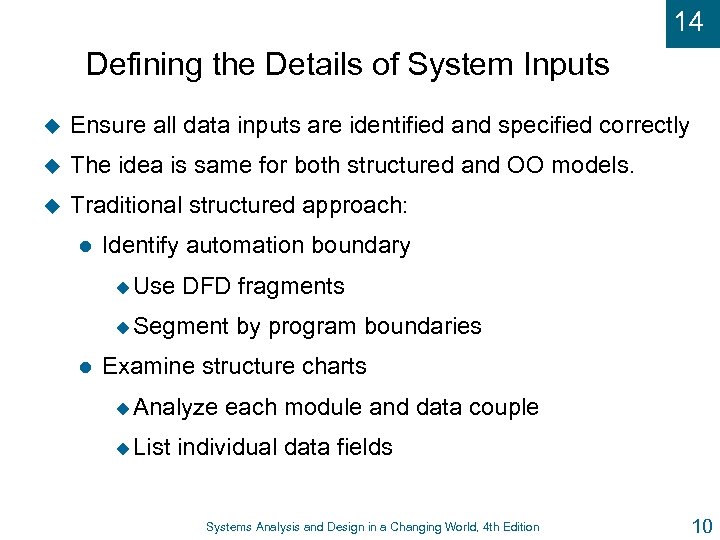 14 Defining the Details of System Inputs u Ensure all data inputs are identified
