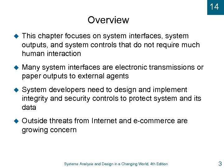 14 Overview u This chapter focuses on system interfaces, system outputs, and system controls