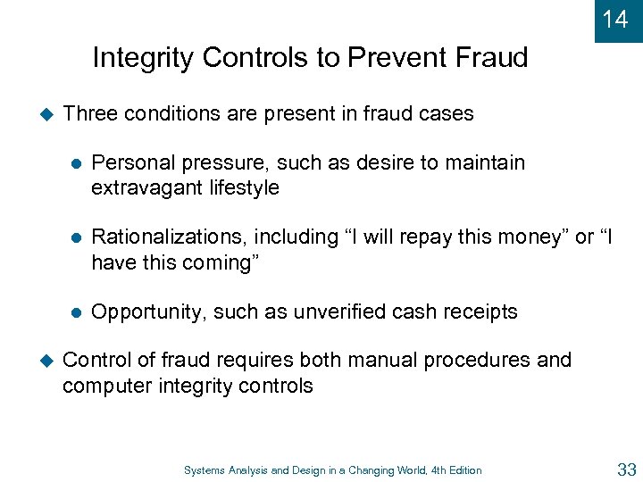 14 Integrity Controls to Prevent Fraud u Three conditions are present in fraud cases