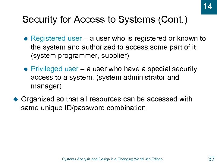 14 Security for Access to Systems (Cont. ) l l u Registered user –