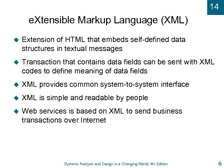 14 e. Xtensible Markup Language (XML) u Extension of HTML that embeds self-defined data