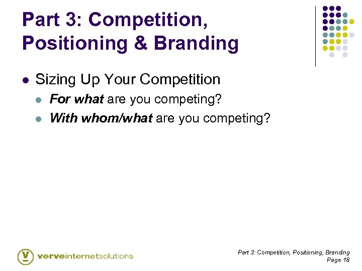 Part 3: Competition, Positioning & Branding l Sizing Up Your Competition l l For