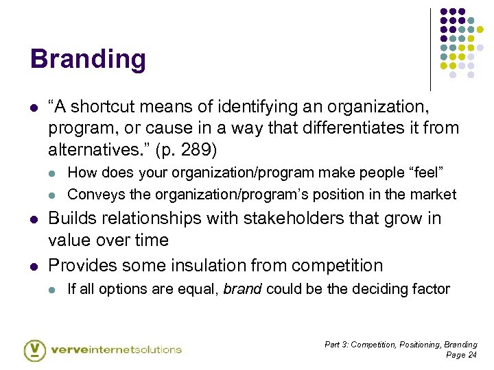 Branding l “A shortcut means of identifying an organization, program, or cause in a