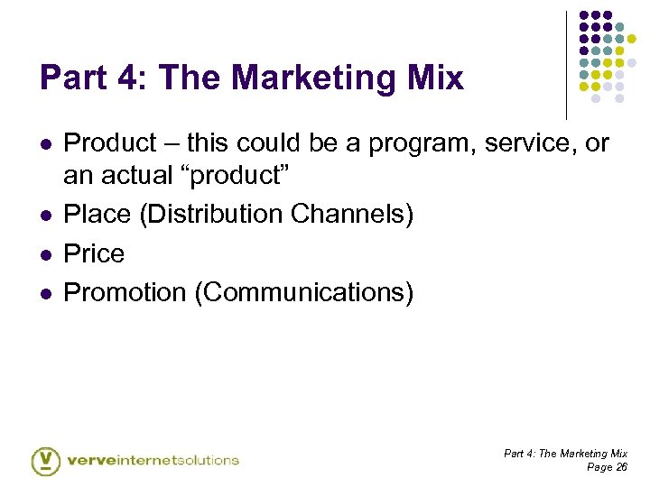 Part 4: The Marketing Mix l l Product – this could be a program,