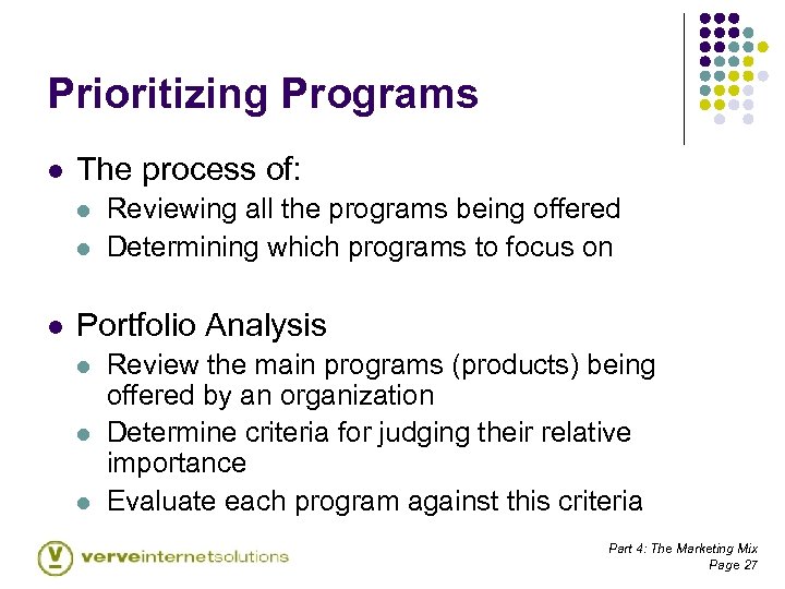 Prioritizing Programs l The process of: l l l Reviewing all the programs being