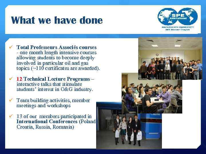 What we have done ü Total Professeurs Associés courses - one month length intensive