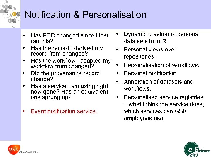 Notification & Personalisation • Has PDB changed since I last ran this? • Has