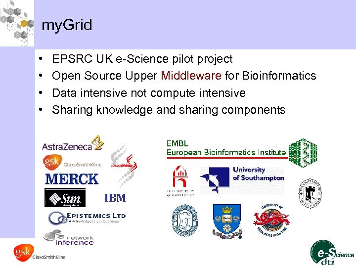 my. Grid • • EPSRC UK e-Science pilot project Open Source Upper Middleware for