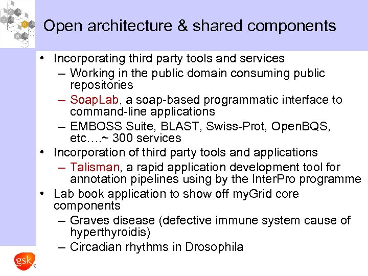 Open architecture & shared components • Incorporating third party tools and services – Working