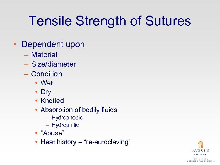 Tensile Strength of Sutures • Dependent upon – Material – Size/diameter – Condition •