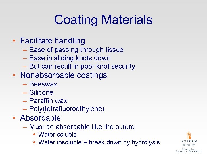 Coating Materials • Facilitate handling – Ease of passing through tissue – Ease in