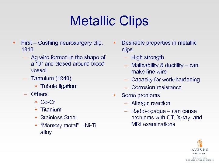 Metallic Clips • First – Cushing neurosurgery clip, 1910 – Ag wire formed in