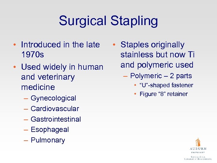 Surgical Stapling • Introduced in the late 1970 s • Used widely in human