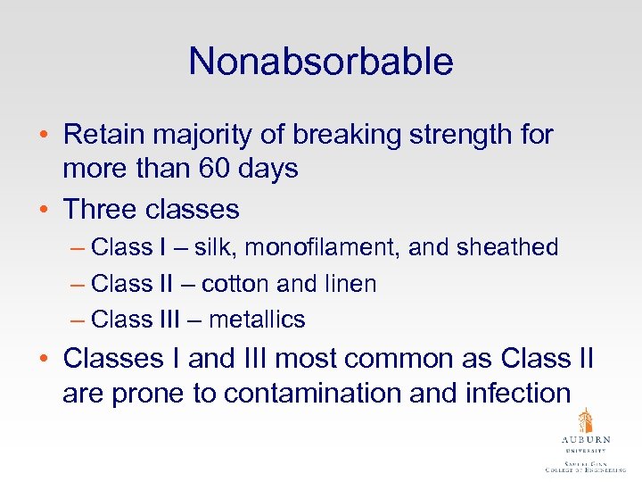 Nonabsorbable • Retain majority of breaking strength for more than 60 days • Three