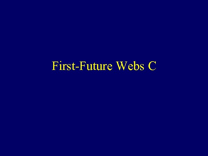 First-Future Webs C 