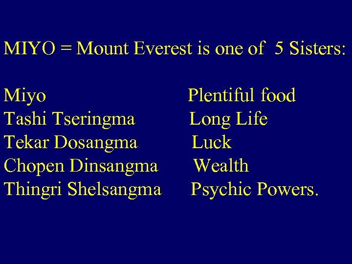 MIYO = Mount Everest is one of 5 Sisters: Miyo Tashi Tseringma Tekar Dosangma