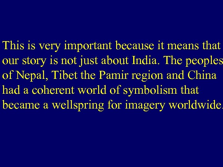 This is very important because it means that our story is not just about