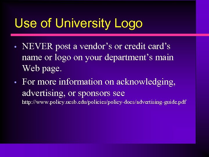 Use of University Logo • • NEVER post a vendor’s or credit card’s name