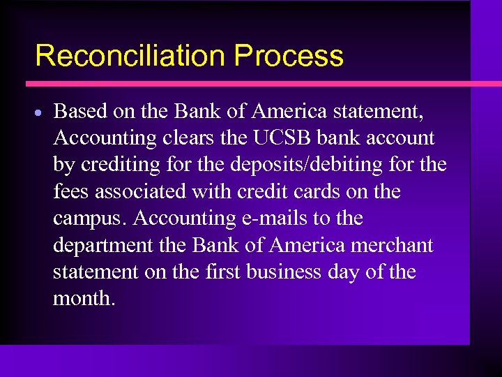 Reconciliation Process Based on the Bank of America statement, Accounting clears the UCSB bank