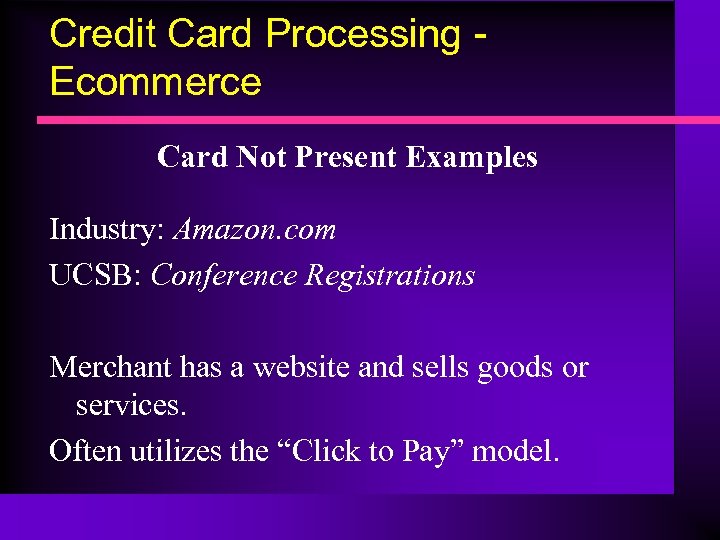 Credit Card Processing Ecommerce Card Not Present Examples Industry: Amazon. com UCSB: Conference Registrations