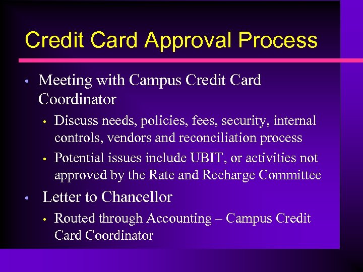 Credit Card Approval Process • Meeting with Campus Credit Card Coordinator • • •