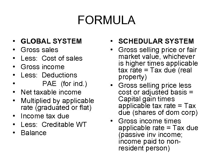 FORMULA • • GLOBAL SYSTEM Gross sales Less: Cost of sales Gross income Less: