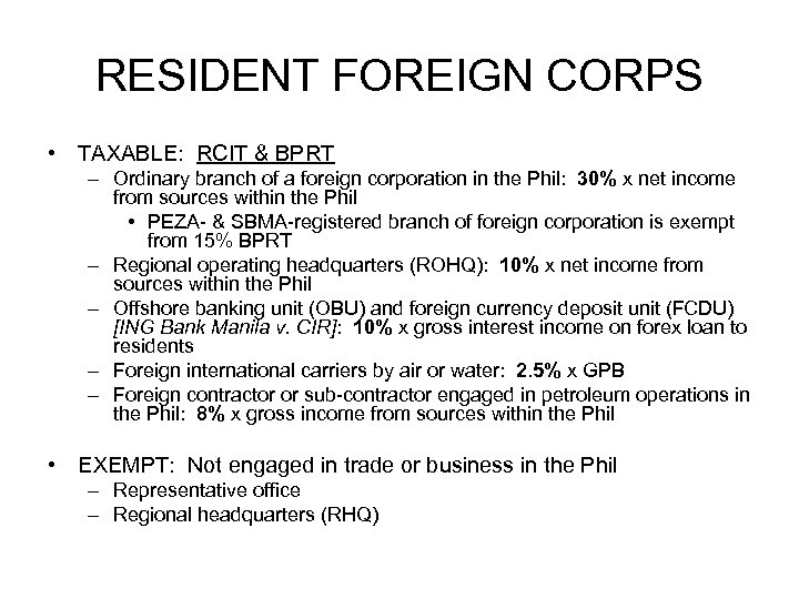 RESIDENT FOREIGN CORPS • TAXABLE: RCIT & BPRT – Ordinary branch of a foreign