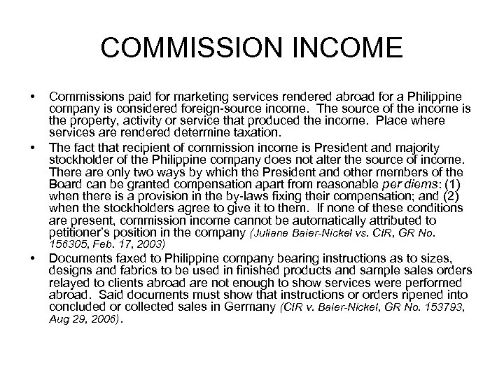 COMMISSION INCOME • • Commissions paid for marketing services rendered abroad for a Philippine