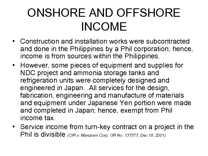 ONSHORE AND OFFSHORE INCOME • Construction and installation works were subcontracted and done in