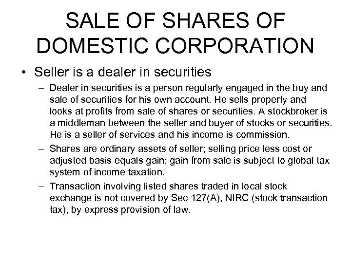 SALE OF SHARES OF DOMESTIC CORPORATION • Seller is a dealer in securities –