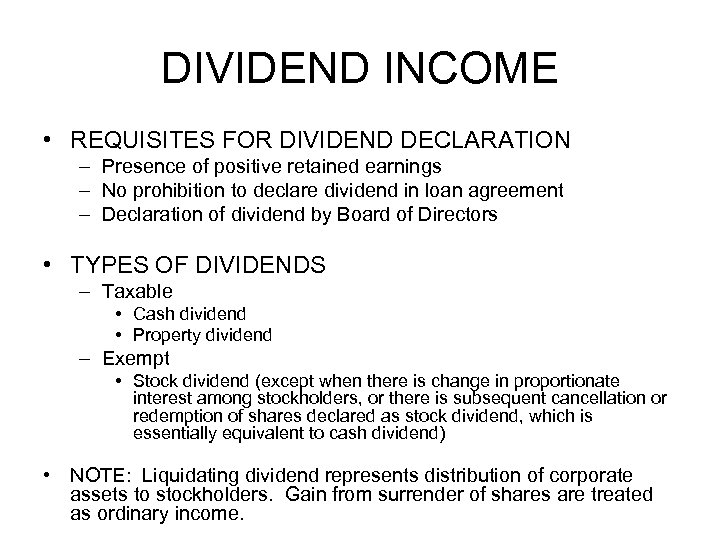 DIVIDEND INCOME • REQUISITES FOR DIVIDEND DECLARATION – Presence of positive retained earnings –