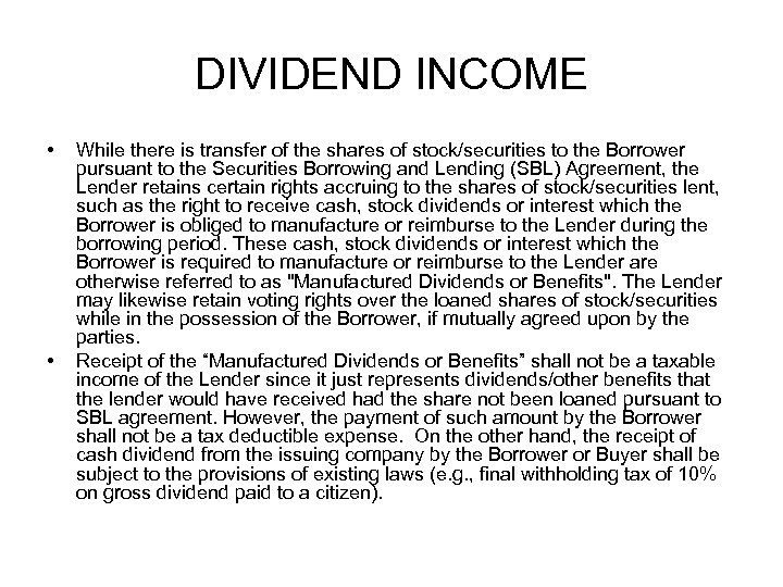 DIVIDEND INCOME • • While there is transfer of the shares of stock/securities to