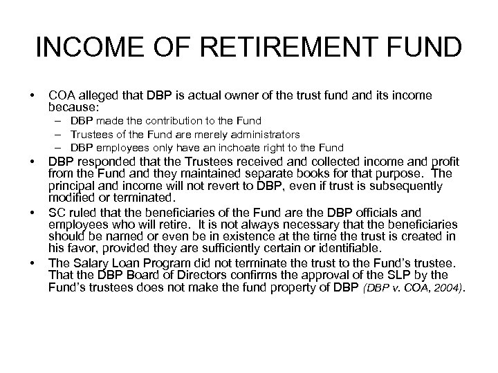 INCOME OF RETIREMENT FUND • COA alleged that DBP is actual owner of the