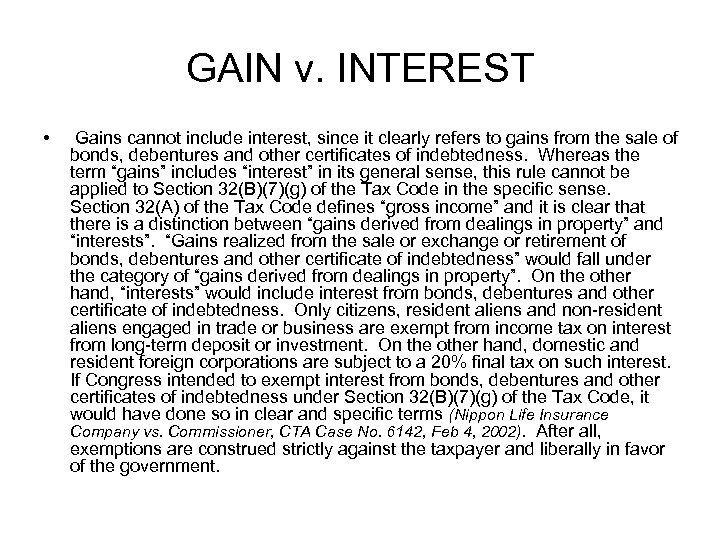 GAIN v. INTEREST • Gains cannot include interest, since it clearly refers to gains